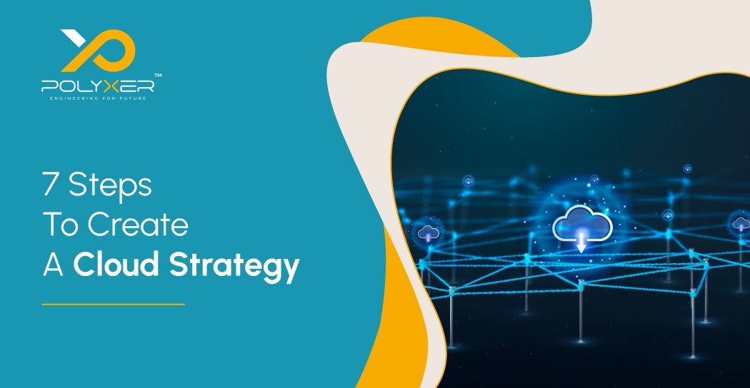 7 Steps To Create A Cloud Strategy