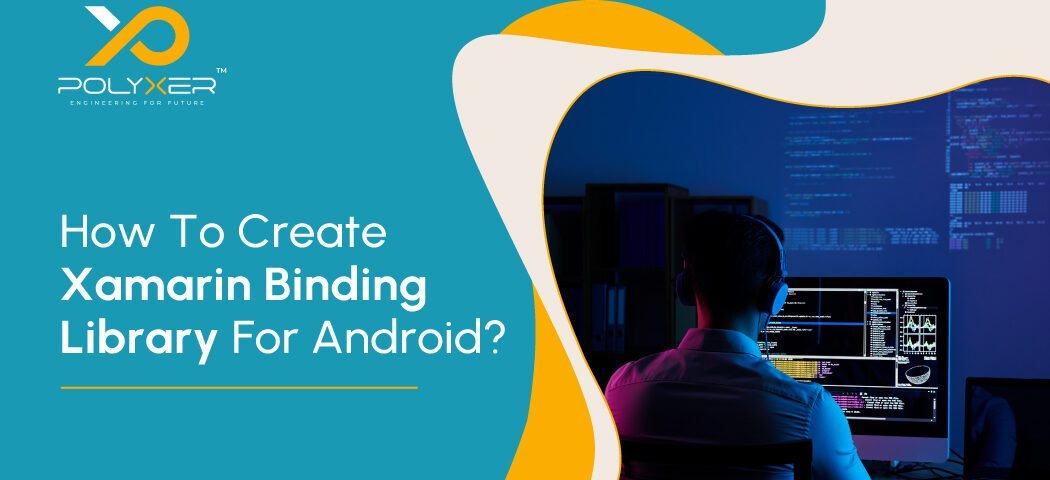 How To Create Xamarin Binding Library For Android