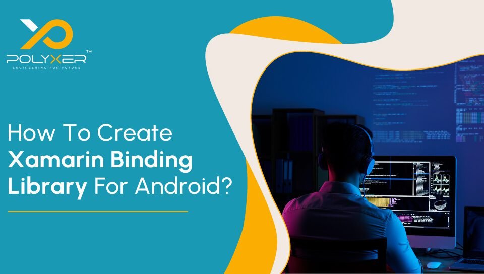 How To Create Xamarin Binding Library For Android