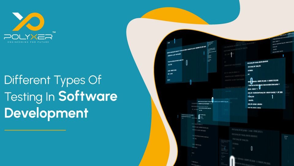 Different Types Of Testing In Software Development