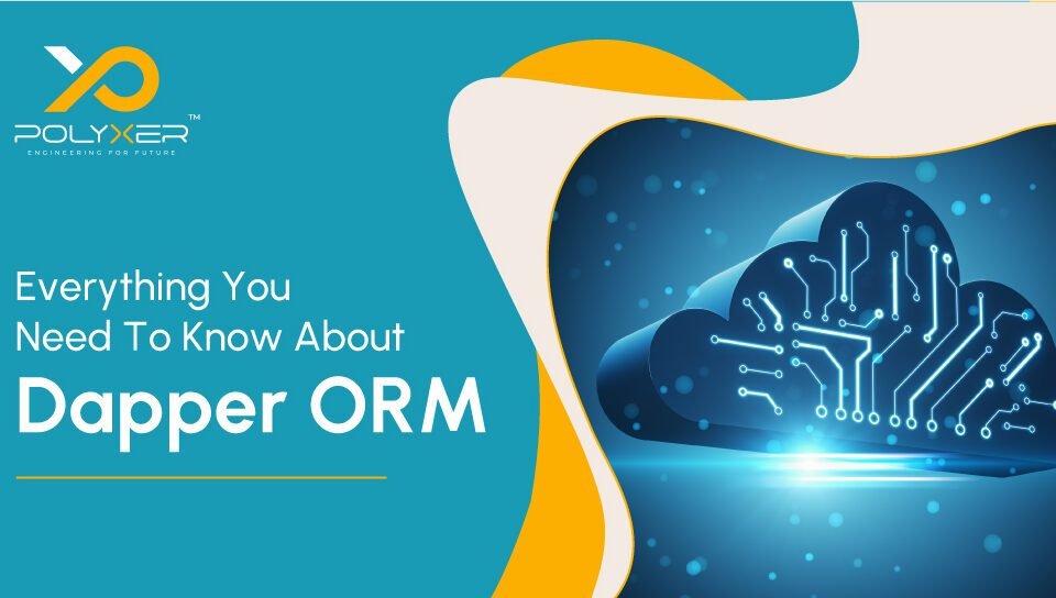 Everything You Need To Know About Dapper ORM