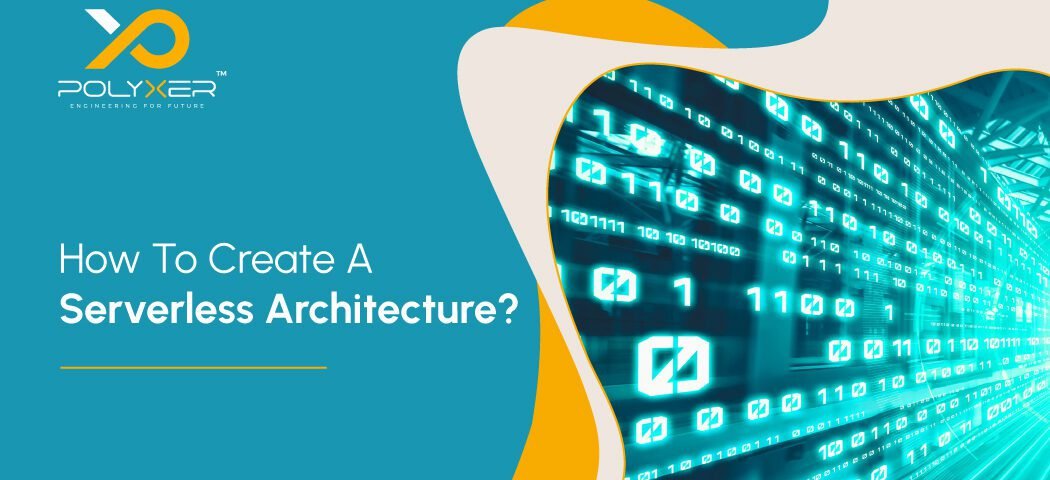 How To Create A Serverless Architecture