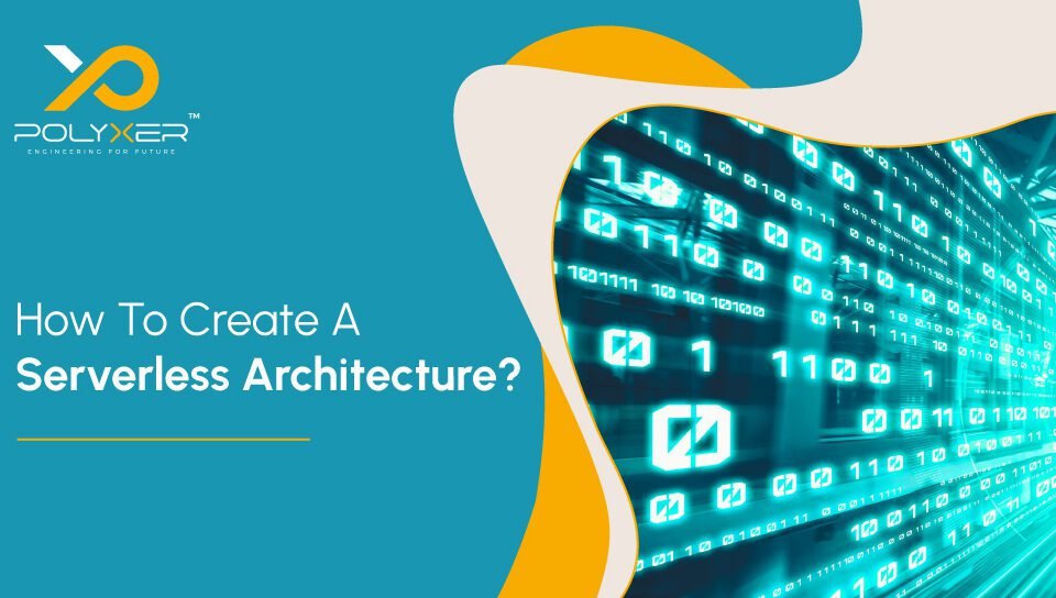 How To Create A Serverless Architecture