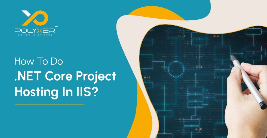 How To Do NET Core Project Hosting In IIS