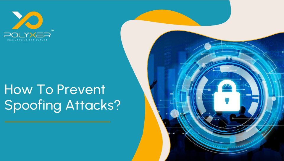 How To Prevent Spoofing Attacks