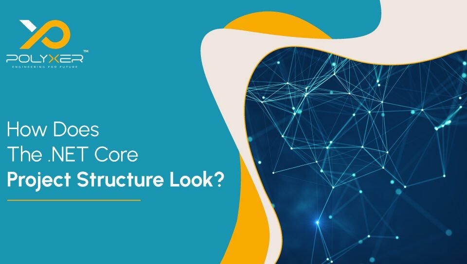How Does The NET Core Project Structure Look