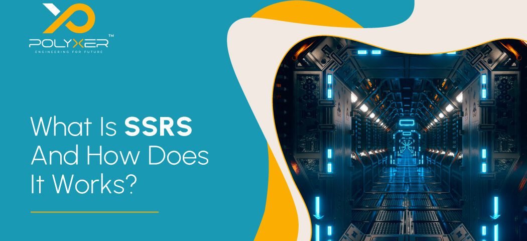 What Is SSRS And How Does It Works