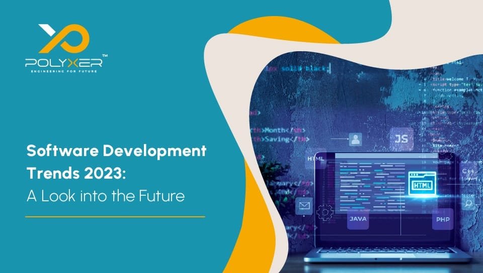 Software Development Trends 2023-2024 A Look into the Future