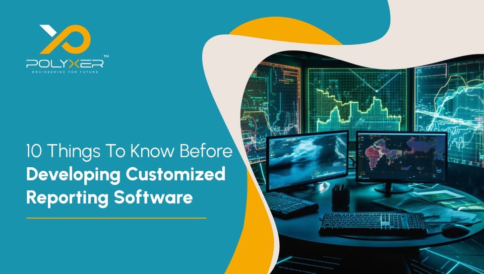 10-things-to-know-before-developing-customisedreporting-software
