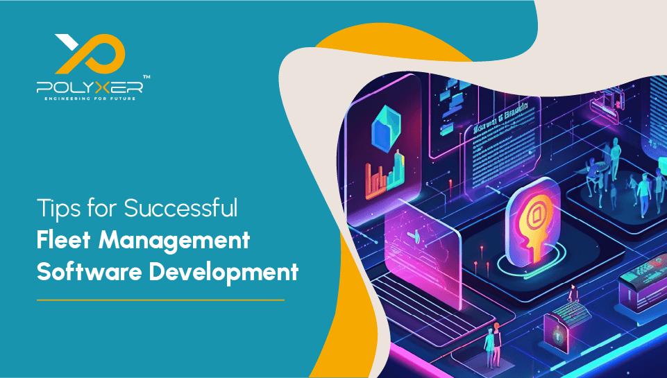 Tips-For-Successful-Fleet-Management-Software-Developmen