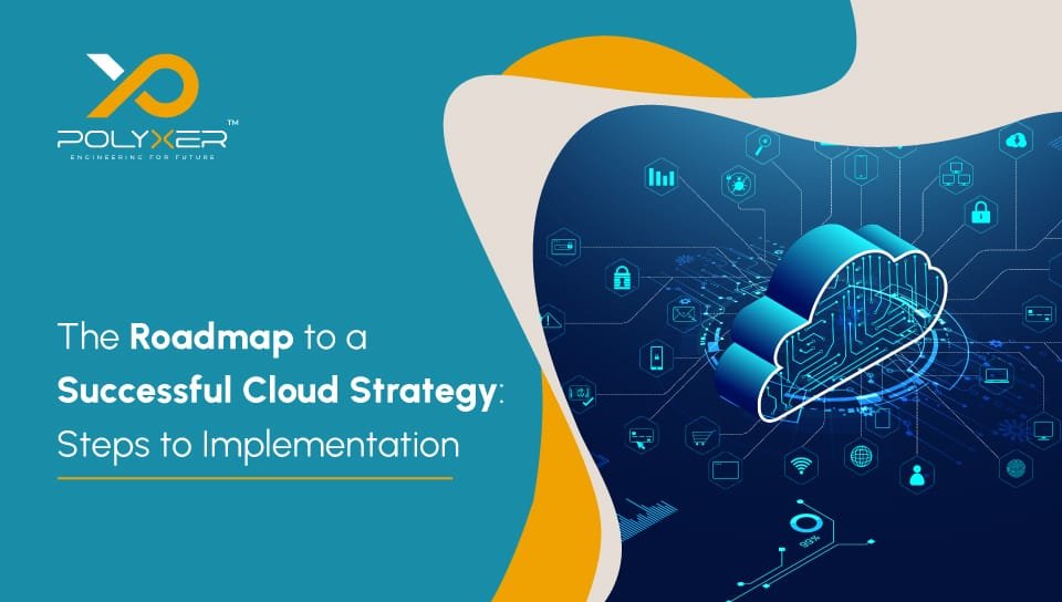 The Roadmap To A Successful Cloud Strategy Steps To Implementation