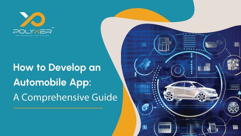 How to Develop an Automobile App A Comprehensive Guide