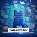 Data Literacy: Empowering the Workforce is a Key to Success