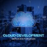 Cloud Development Services for 2025